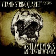 Vitamin String Quartet Performs As I Lay Dying's An Ocean Between Us