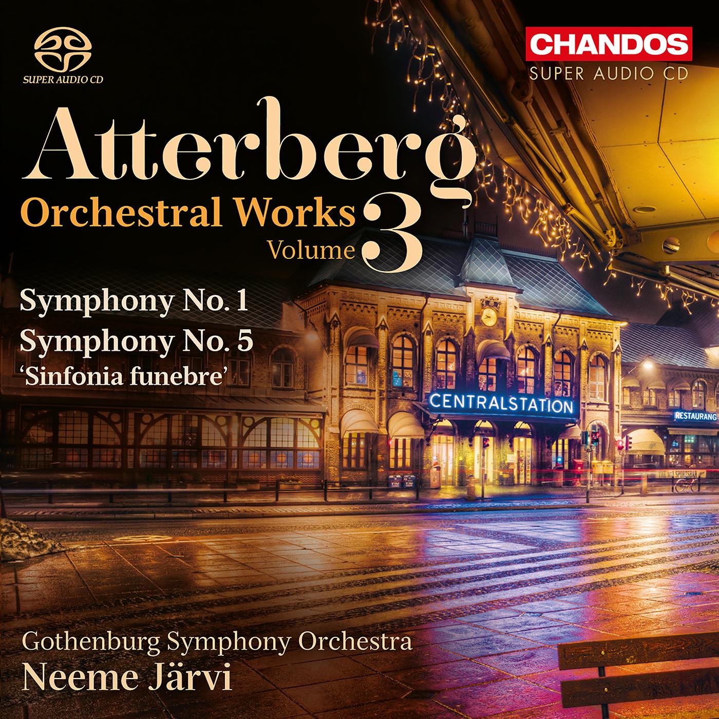 ATTERBERG, K.: Orchestral Works, Vol. 3 - Symphonies Nos. 1 and 5 (Gothenburg Symphony, N. Järvi)