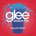 Big Ass Heart (Glee Cast Version)专辑