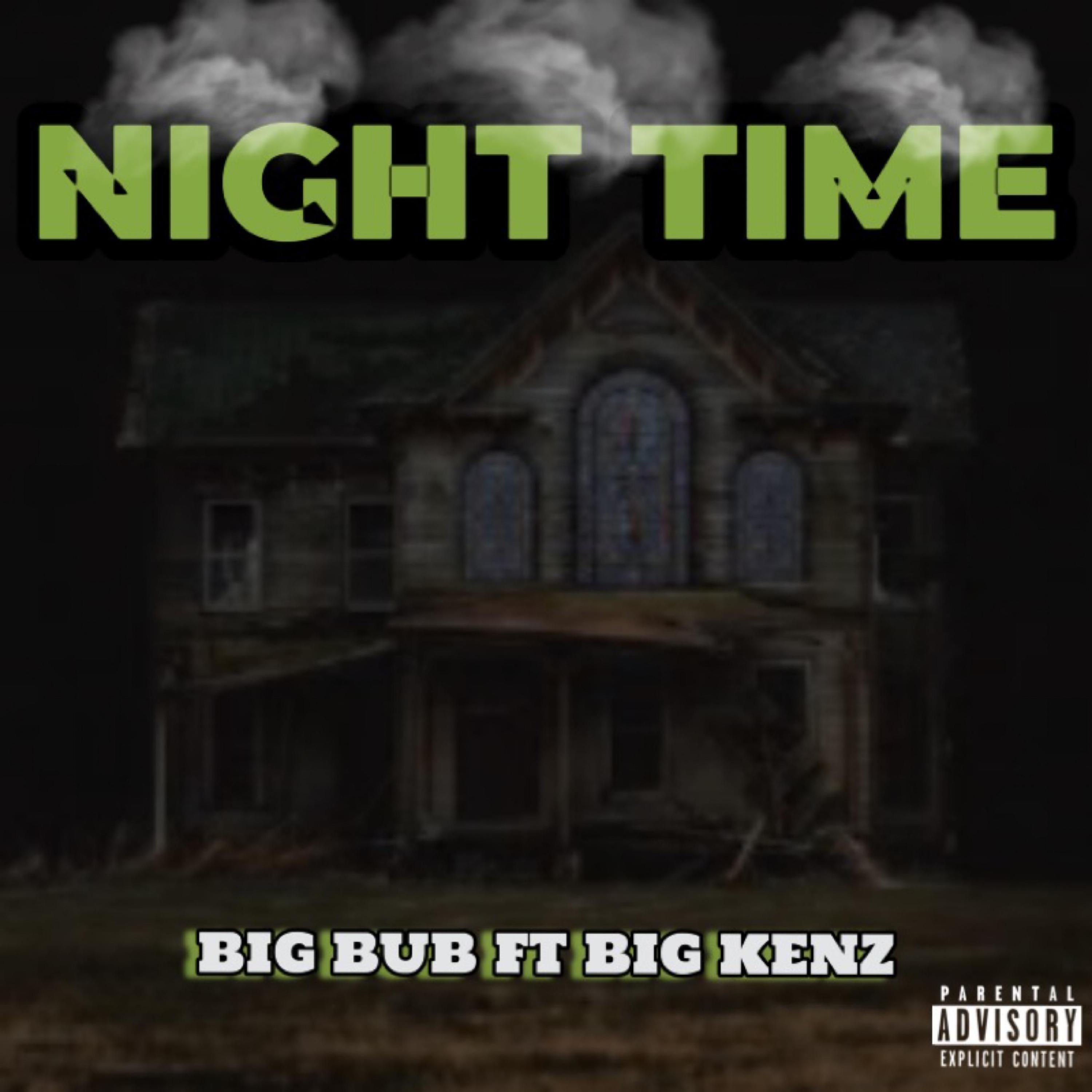 Big Bub - Night Time (feat. Big Kenz)