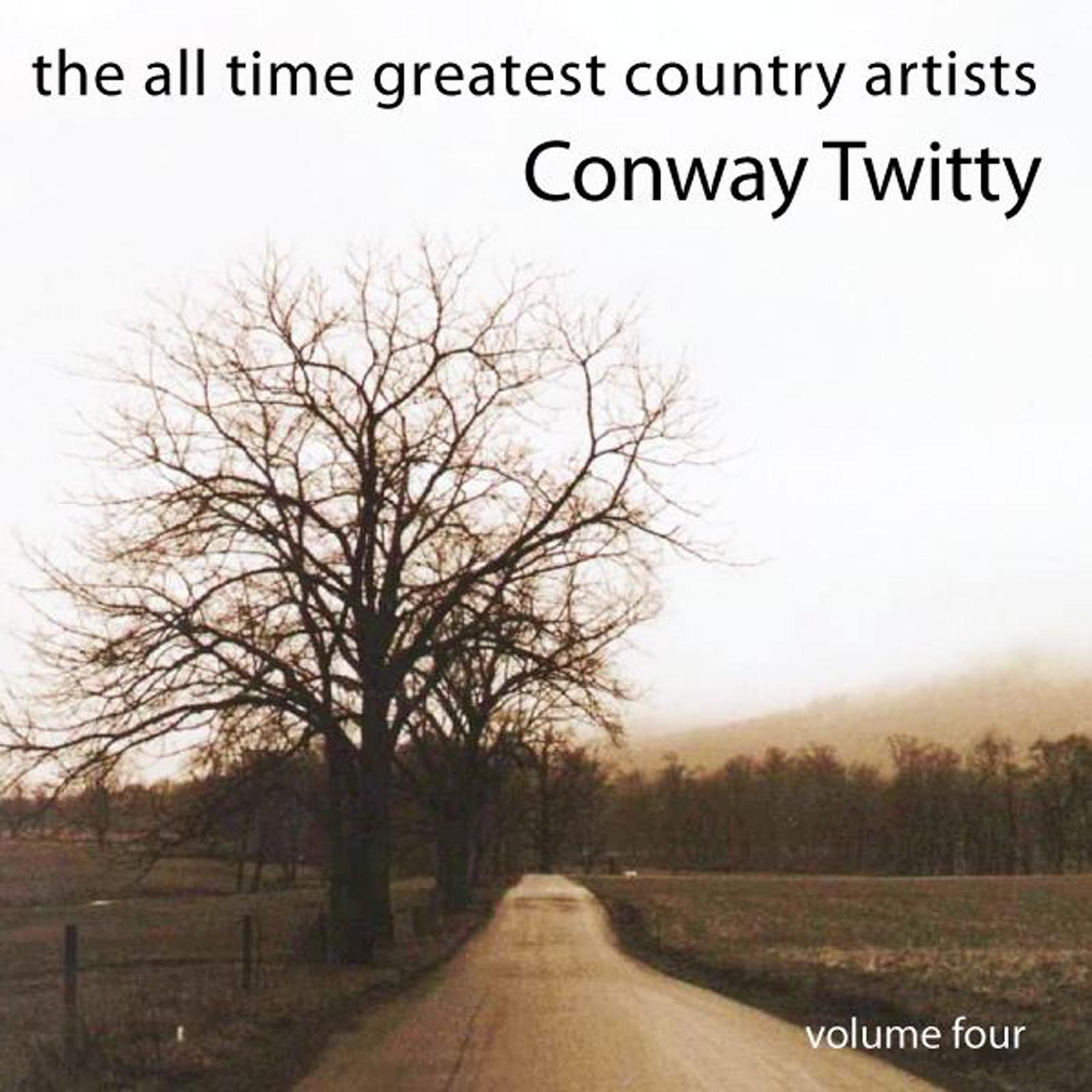 The All Time Greatest Country Artists-Conway Twitty-Vol. 4