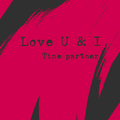 Love U﹠I