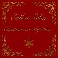 Erika Selin - Christmas on My Own (消音版) 带和声伴奏