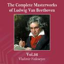 The Complete Masterworks of Ludwig Van Beethoven, Vol. 36专辑