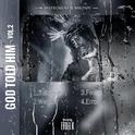 GOD TOLD HIM-Vol.2专辑