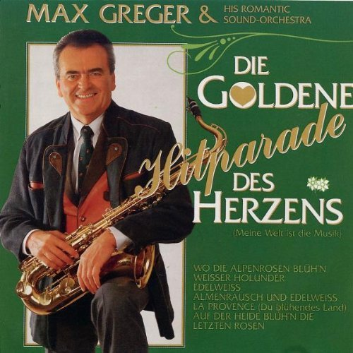 Die Goldene Hitparade des Herzens (Meine Welt Ist Die Musik)