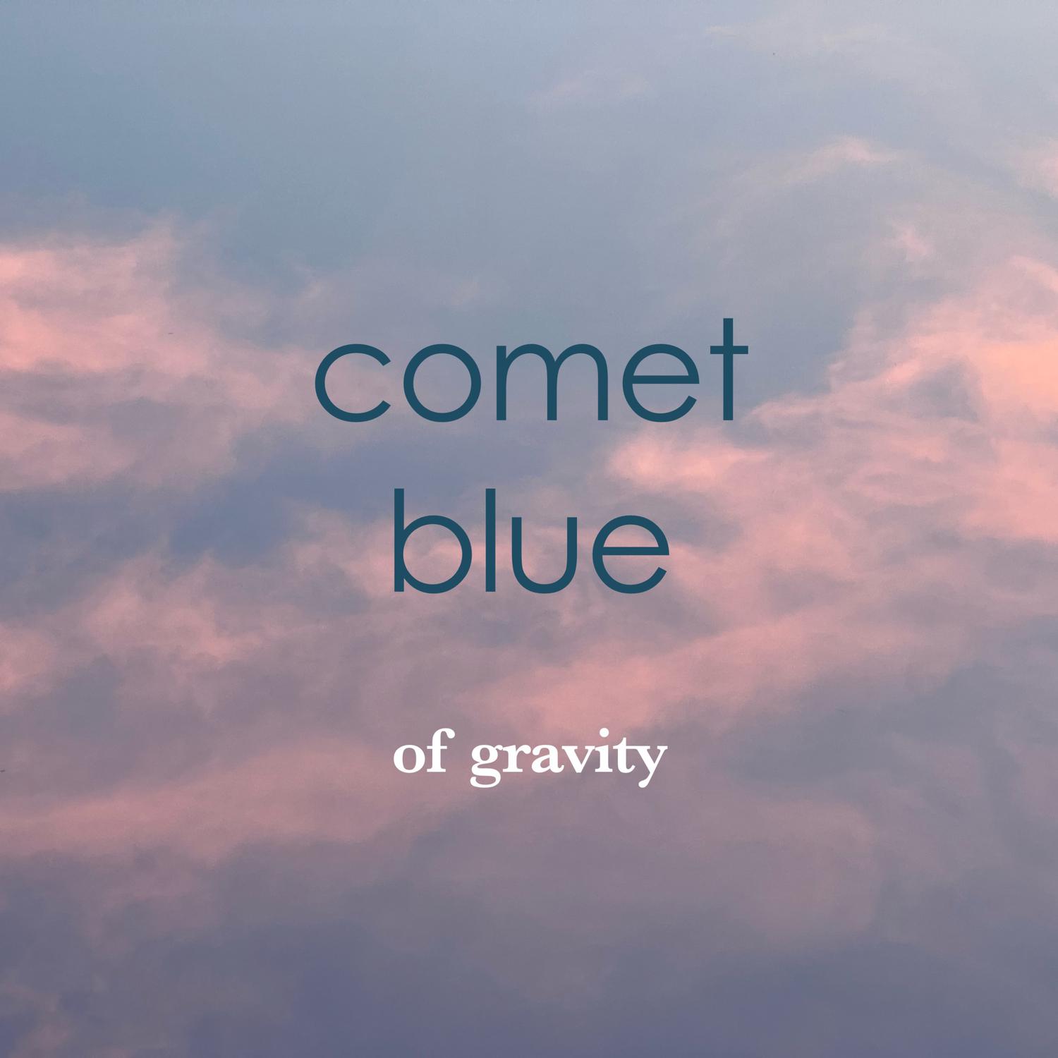Comet Blue - Have I Felt