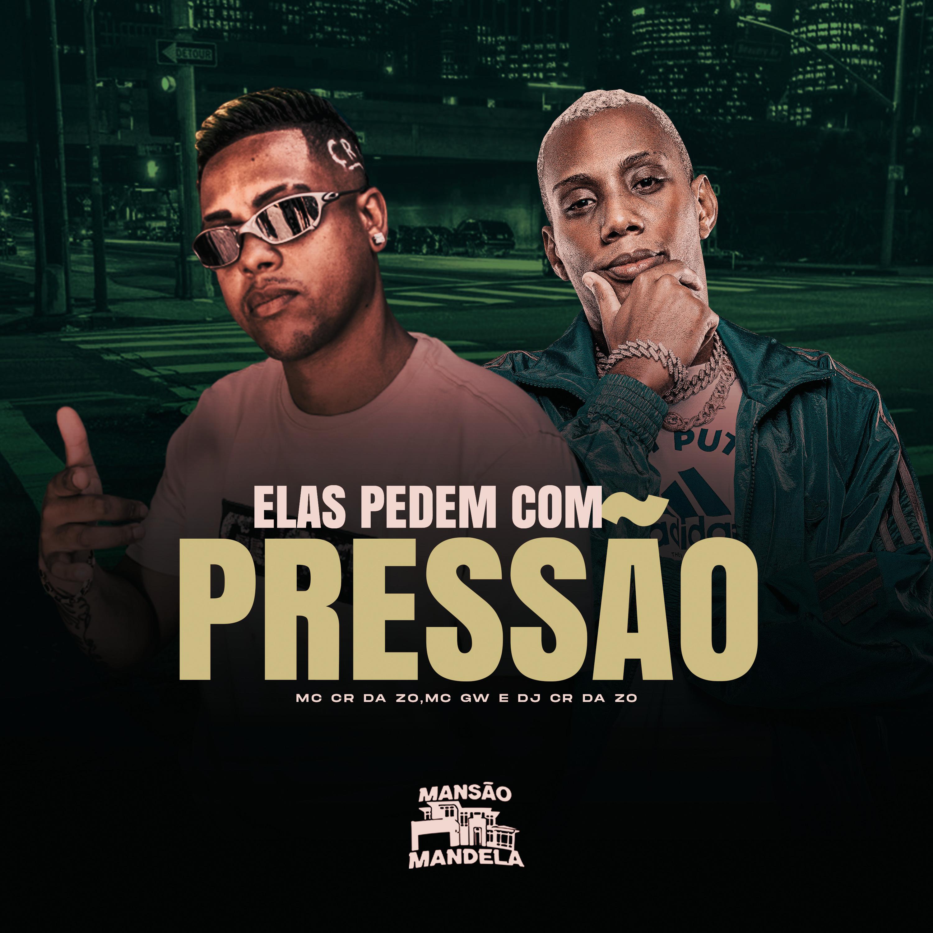 MC CR DA ZO - Elas Pedem Com Pressão