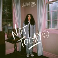Alessia Cara - Not Today (消音版) 带和声伴奏