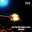 Feel The Vibe (Nigo Techno Bootleg)