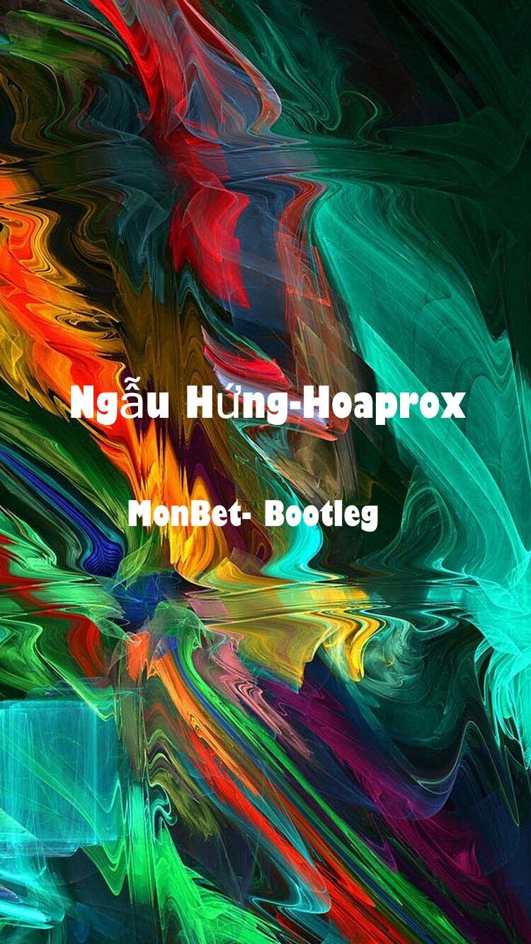 Hoaprox - Ngẫu Hứng (MonBet Remix)