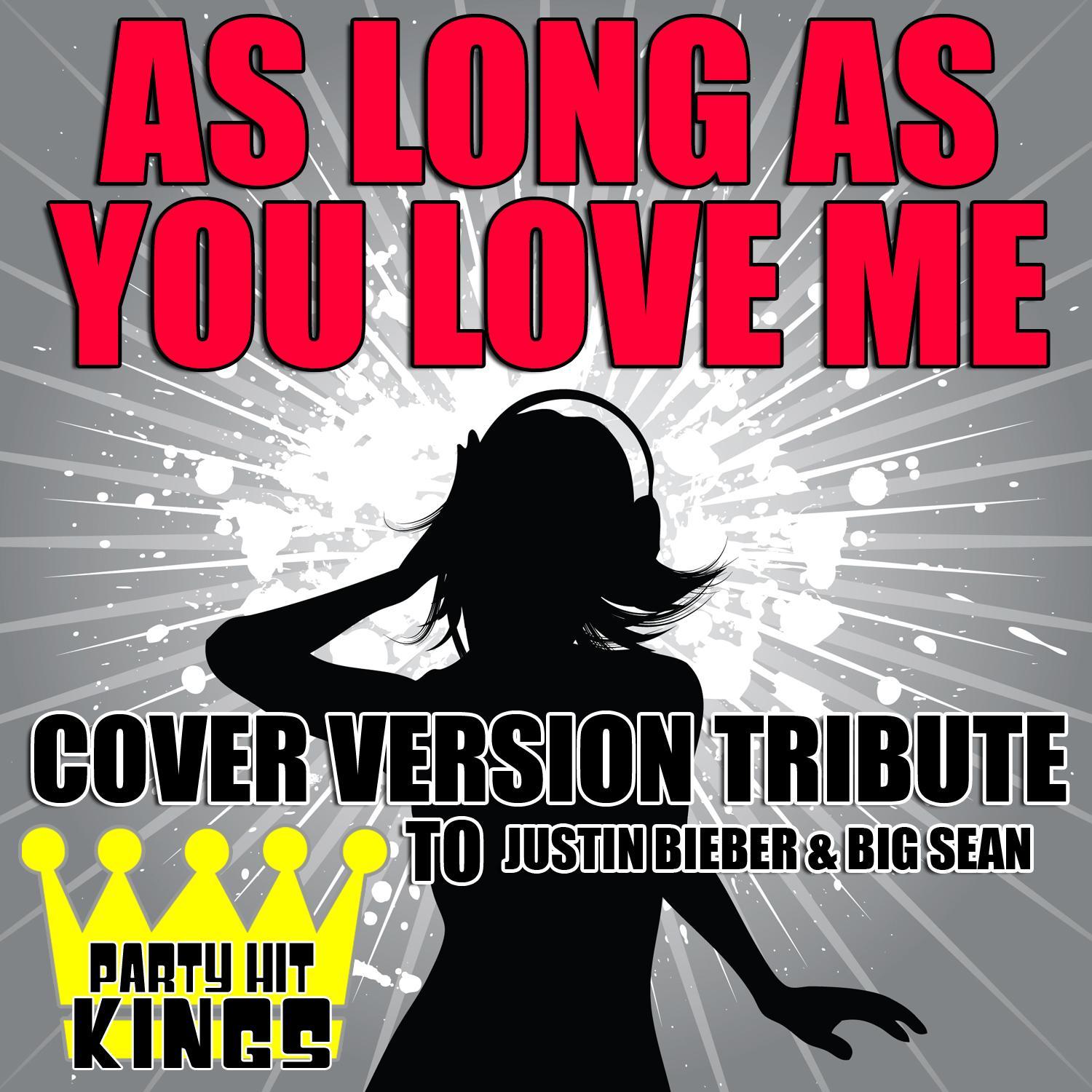 As Long As You Love Me (Cover Version Tribute to Justin Bieber & Big Sean)