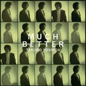 MUCH BETTER专辑