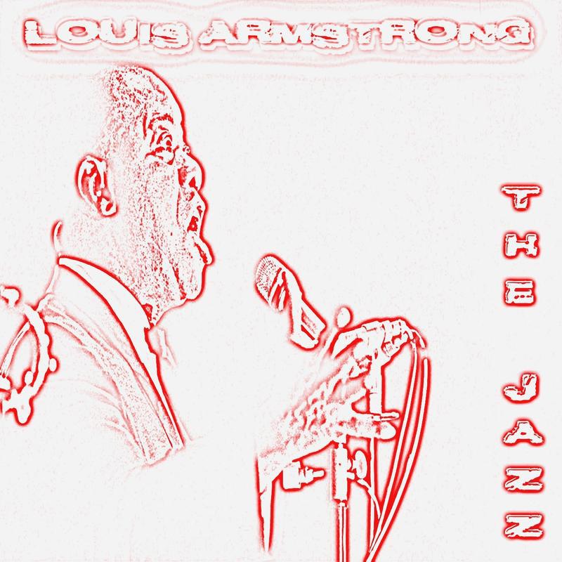 The Jazz: Louis Armstrong (The Best of Louis Armstrong)专辑