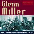 The Glenn Miller Carnegie Hall Concert