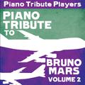 Piano Tribute to Bruno Mars, Vol. 2