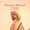 Monsieur Minimal - Tonight