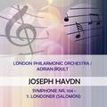 London Philarmonic Orchestra / Adrian Boult play: Joseph Haydn: Symphonie Nr. 104 - 7. Londoner (Sal