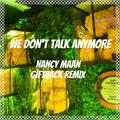 We Don't Talk Anymore (GIFTBACK&NancyMaan Remix)