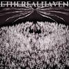 Etherealhaven - A Mind That Must Hold The Weight Of A Million Voices Must Disconnect From Itself To Find Peace