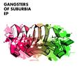 Gangsters of Suburbia EP