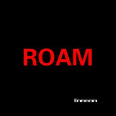 Roam