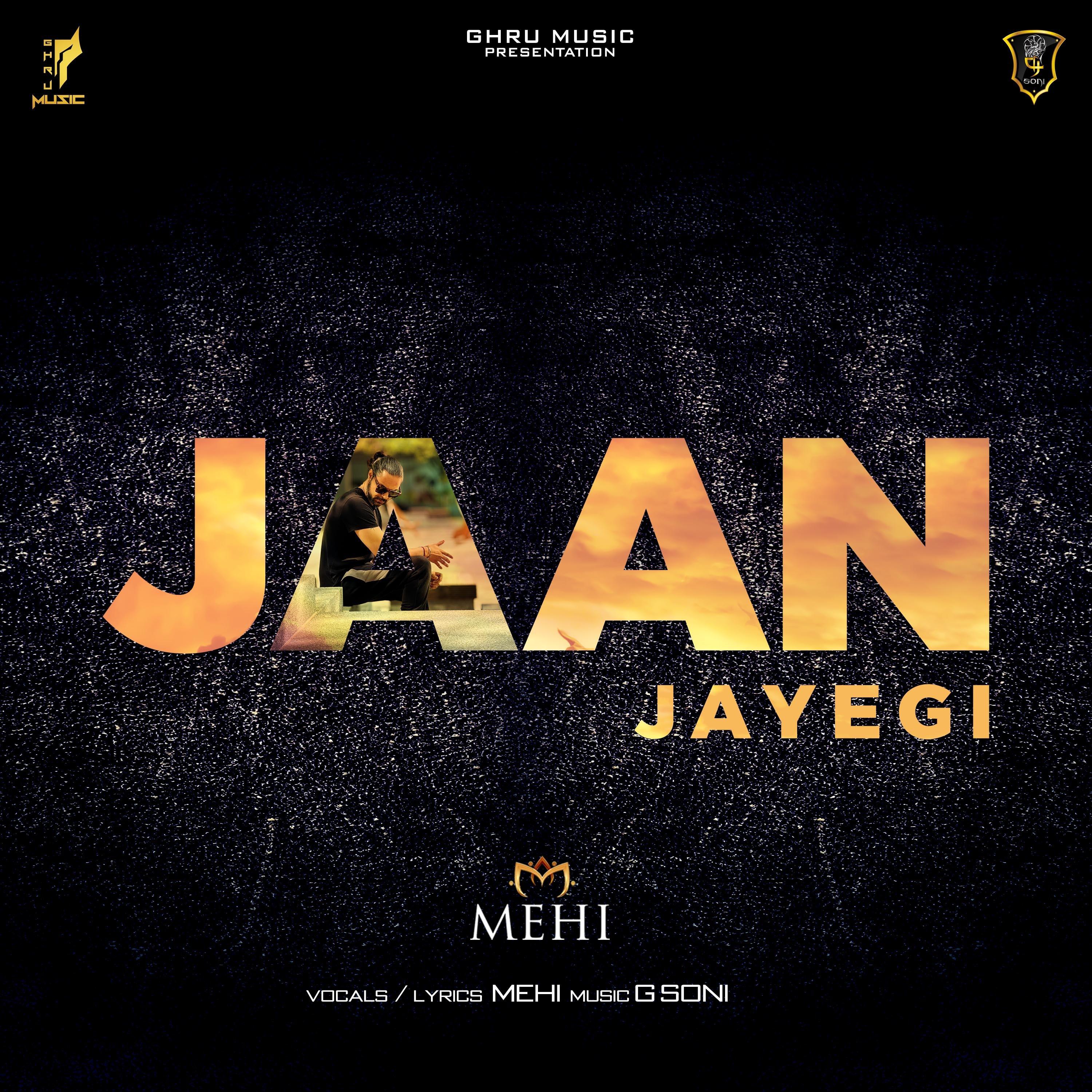 Mehi - Jaan Jayegi