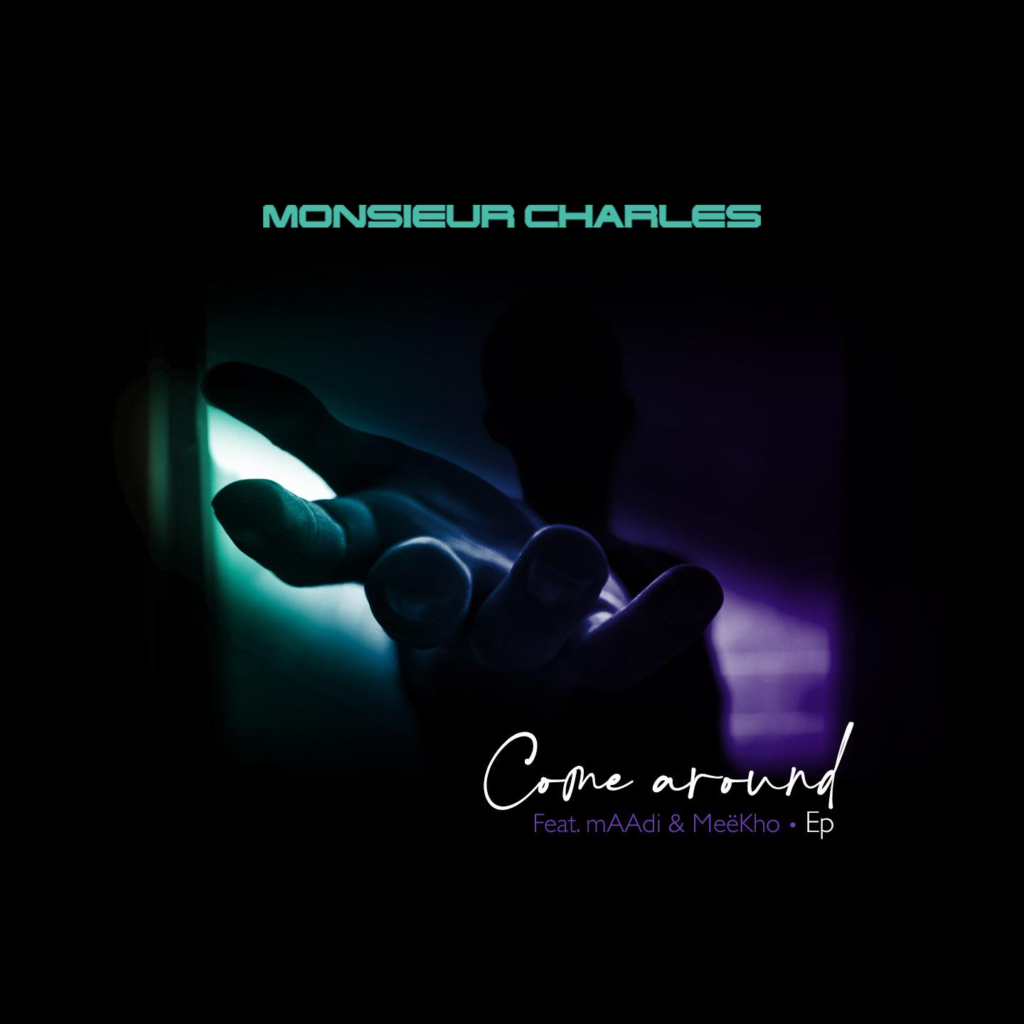 Monsieur Charles - Come Around (Monsieur Charles)