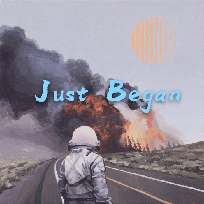 Just Began