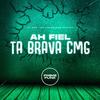DJ R15 - Ah Fiel Ta Brava Cmg