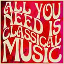 All You Need Is Classical Music专辑