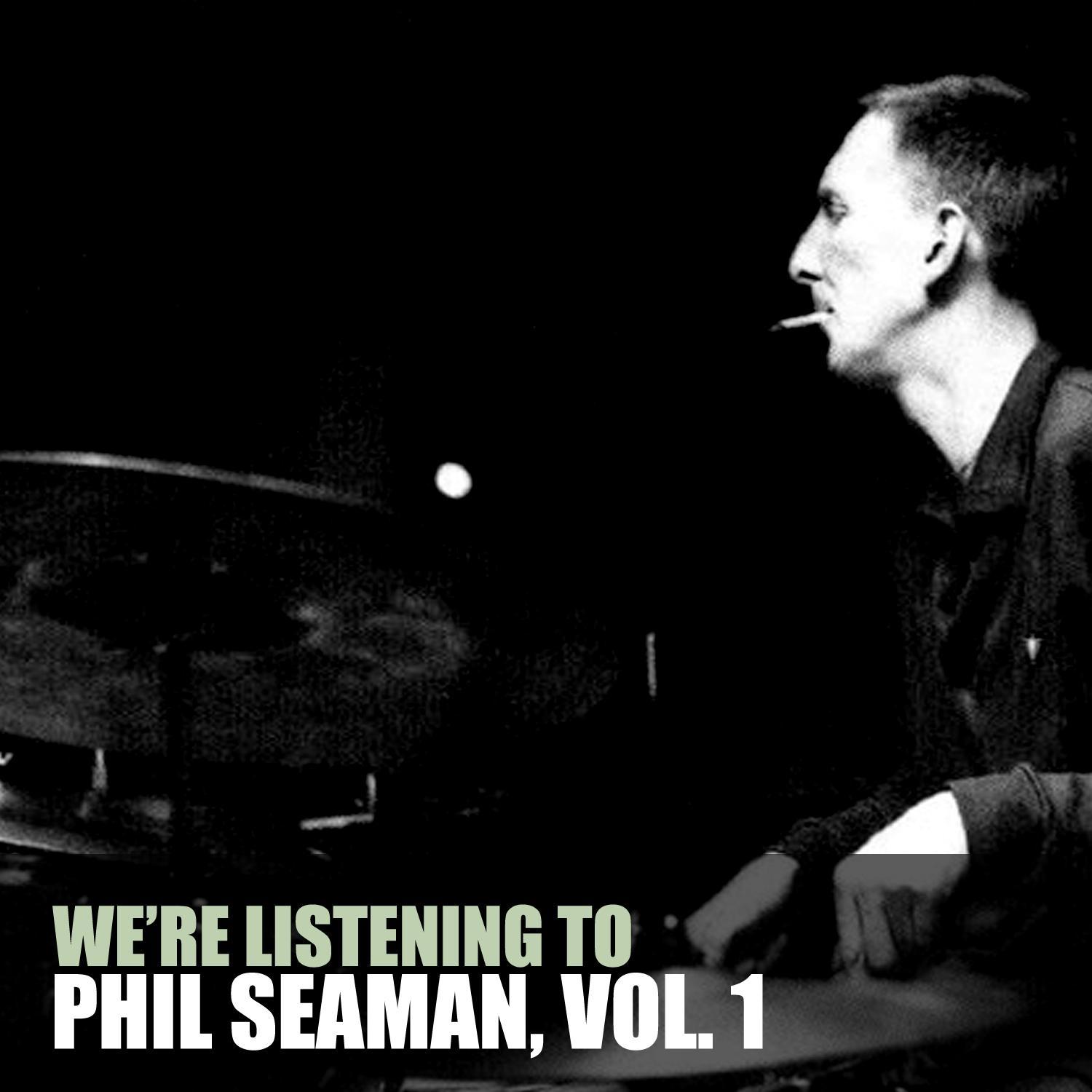 We're Listening to Phil Seaman, Vol. 1