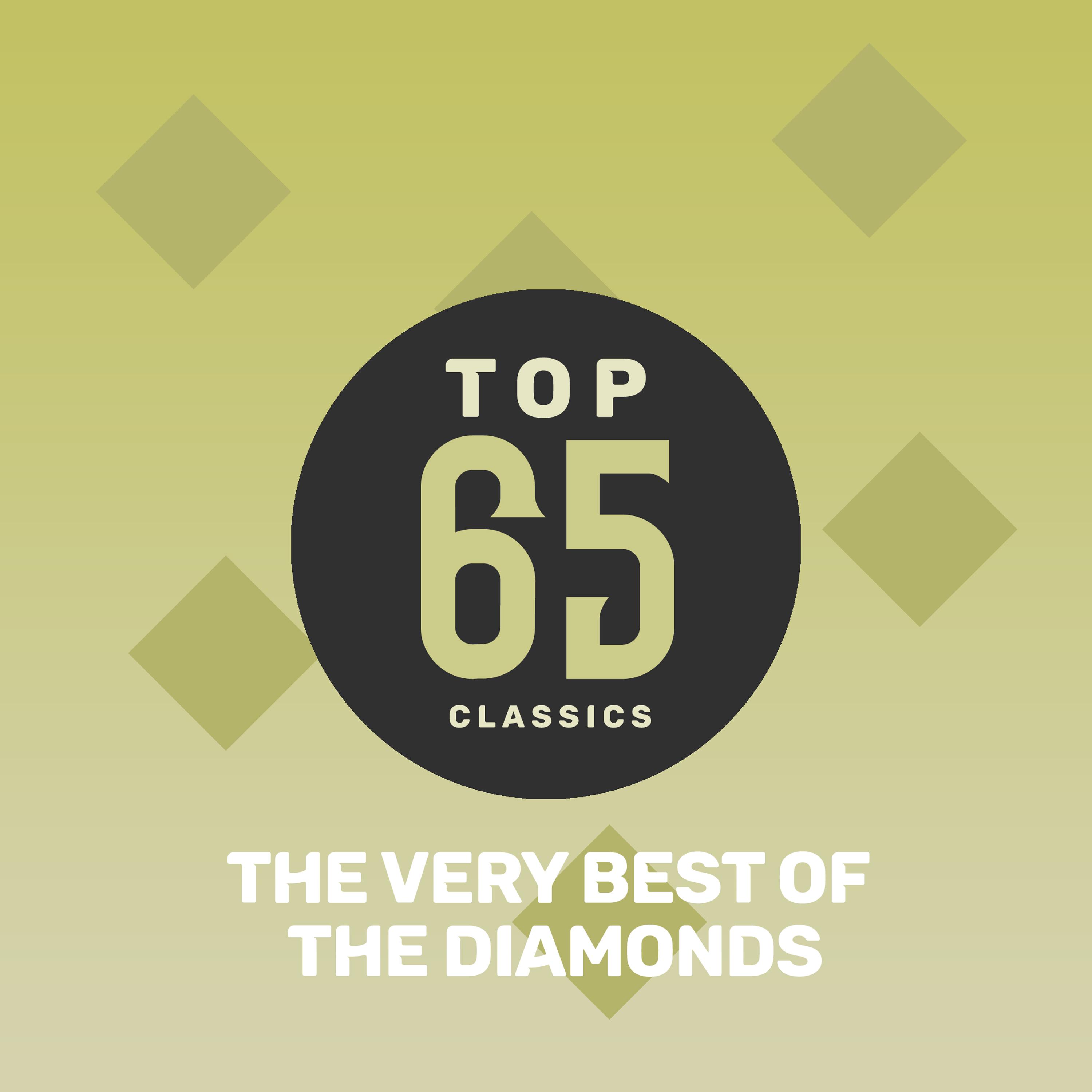 Top 65 Classics - The Very Best of The Diamonds