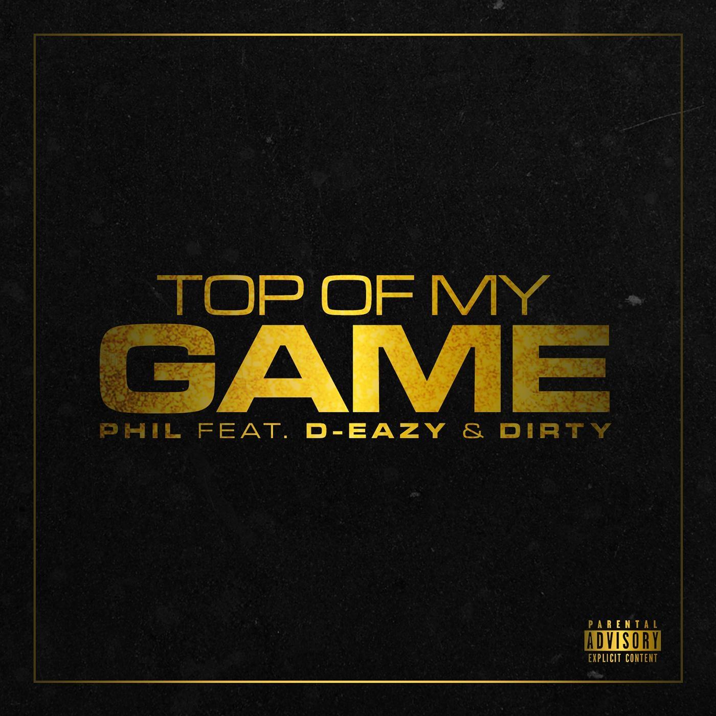 Top of My Game (feat. D-Eazy & Dirty)