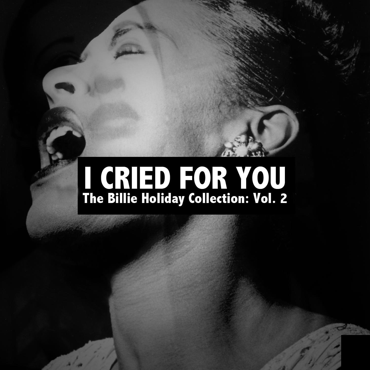 I Cried for You, The Billie Holiday Collection: Vol. 2专辑