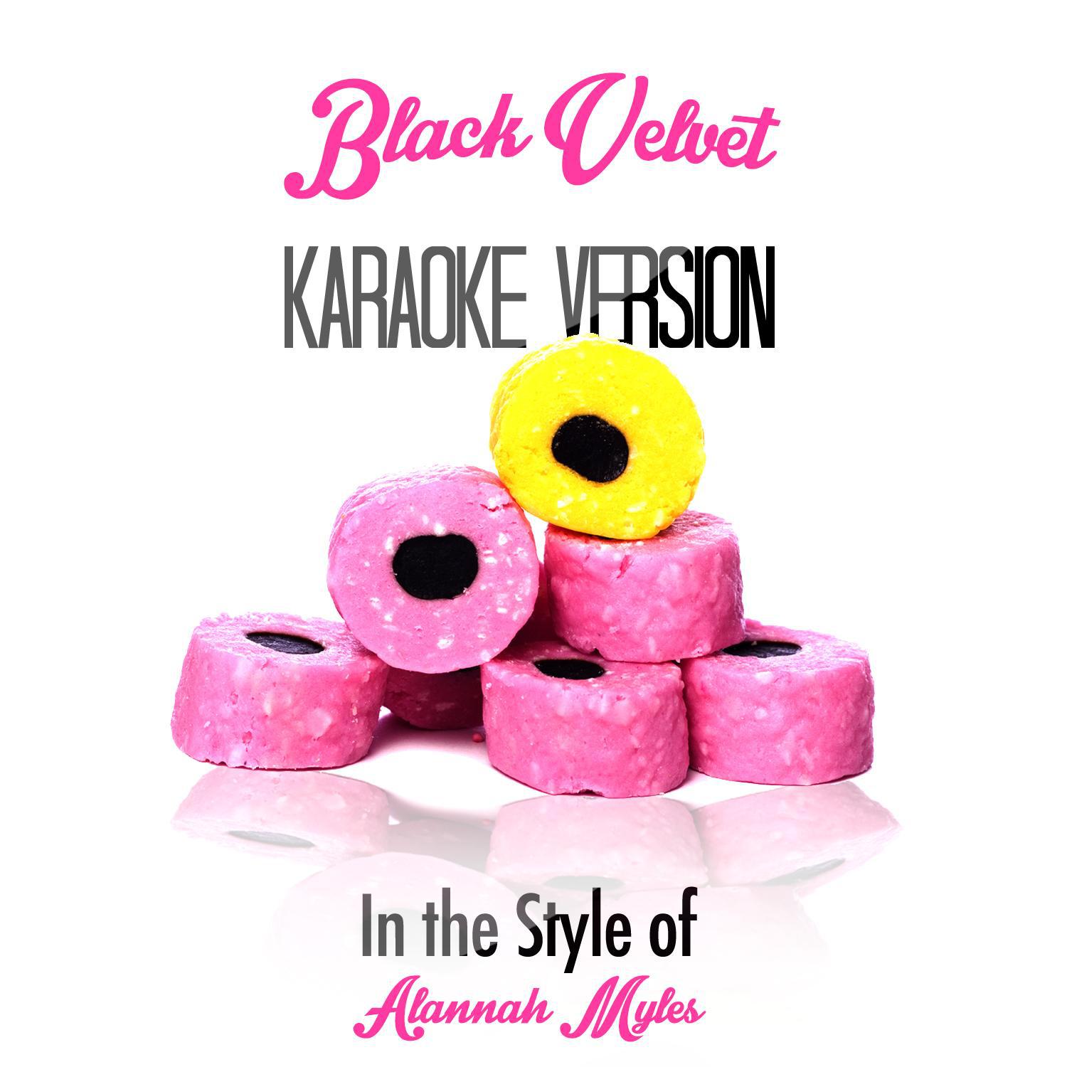 Black Velvet (In the Style of Alannah Myles) [Karaoke Version] - Single专辑