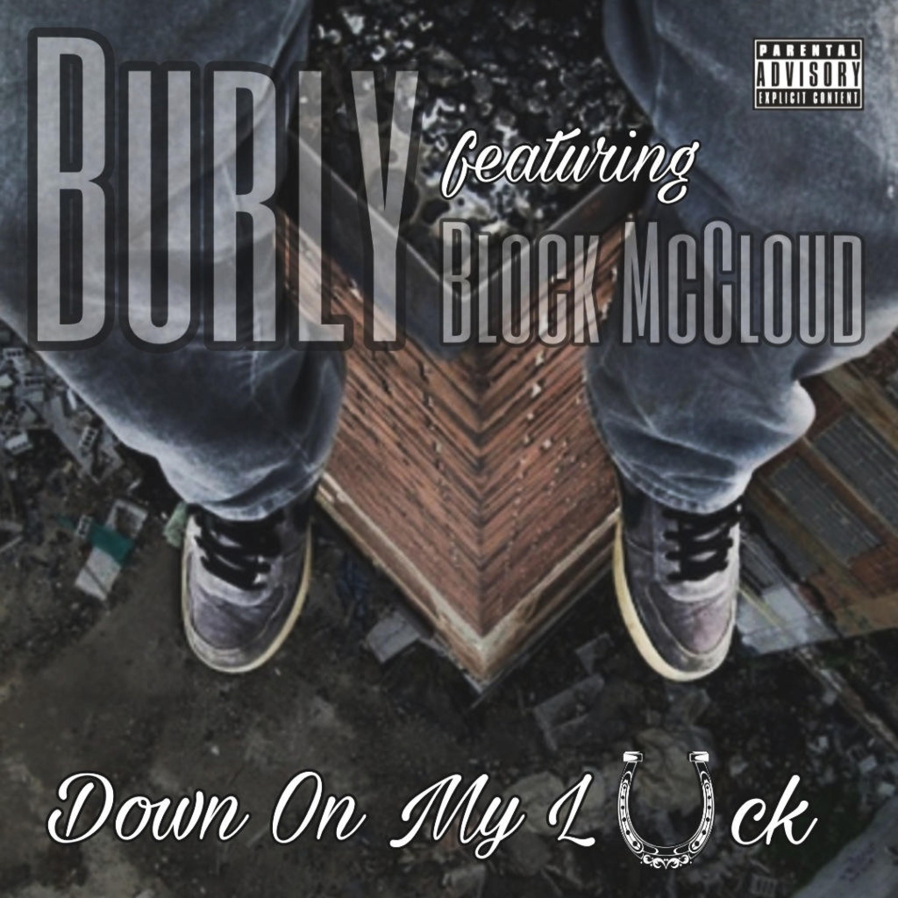 BURLY - Down On My Luck (feat. Block McCloud)