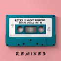 Where Would We Be (Remixes Vol. 2)专辑