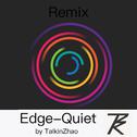 Edge-Quiet(Remix)专辑