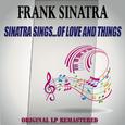 Sinatra Sings...Of Love and Things - Original Lp Remastered