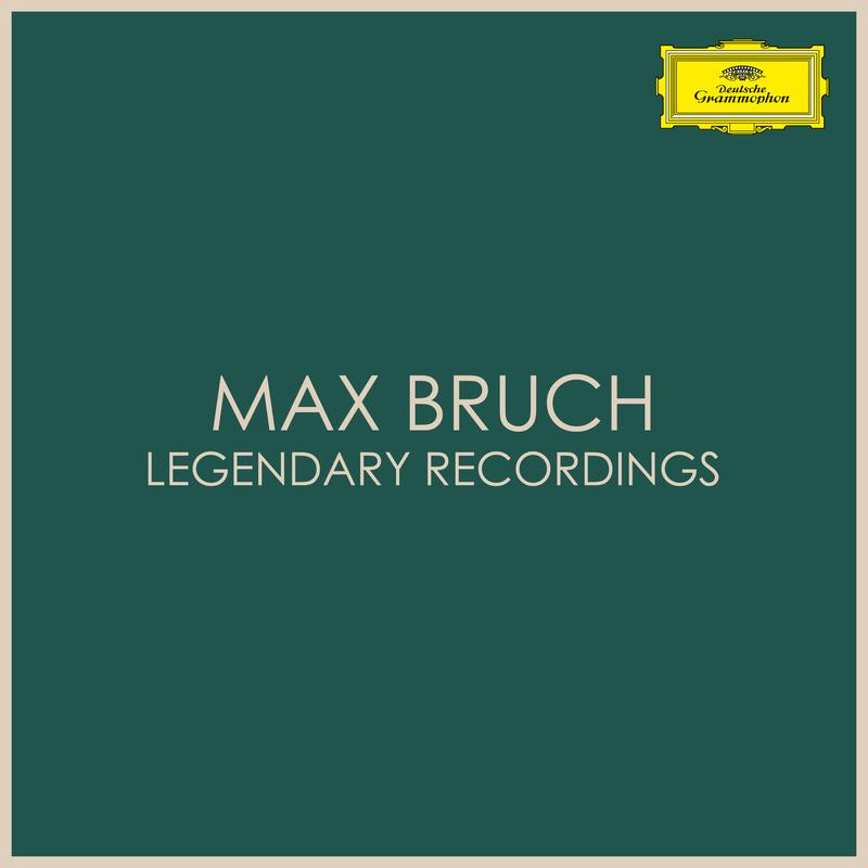 Max Bruch - Legendary Recordings