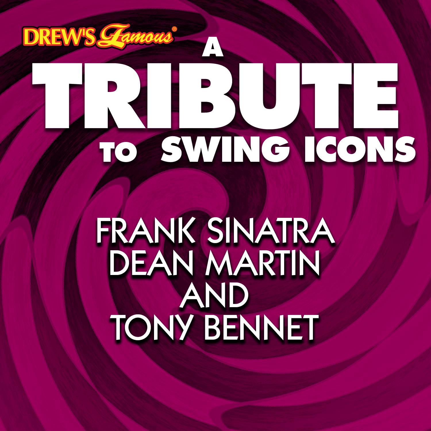 A Tribute to Swing Icons Frank Sinatra, Dean Martin and Tony Bennet