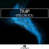 Trap - Eyes on You