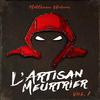 L'Artisan Meurtrier - La Lye (feat. Mioune)