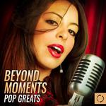 Beyond Moments Pop Greats专辑