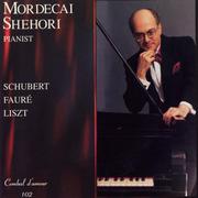 Mordecai Shehori Plays Schubert, Fauré and Liszt