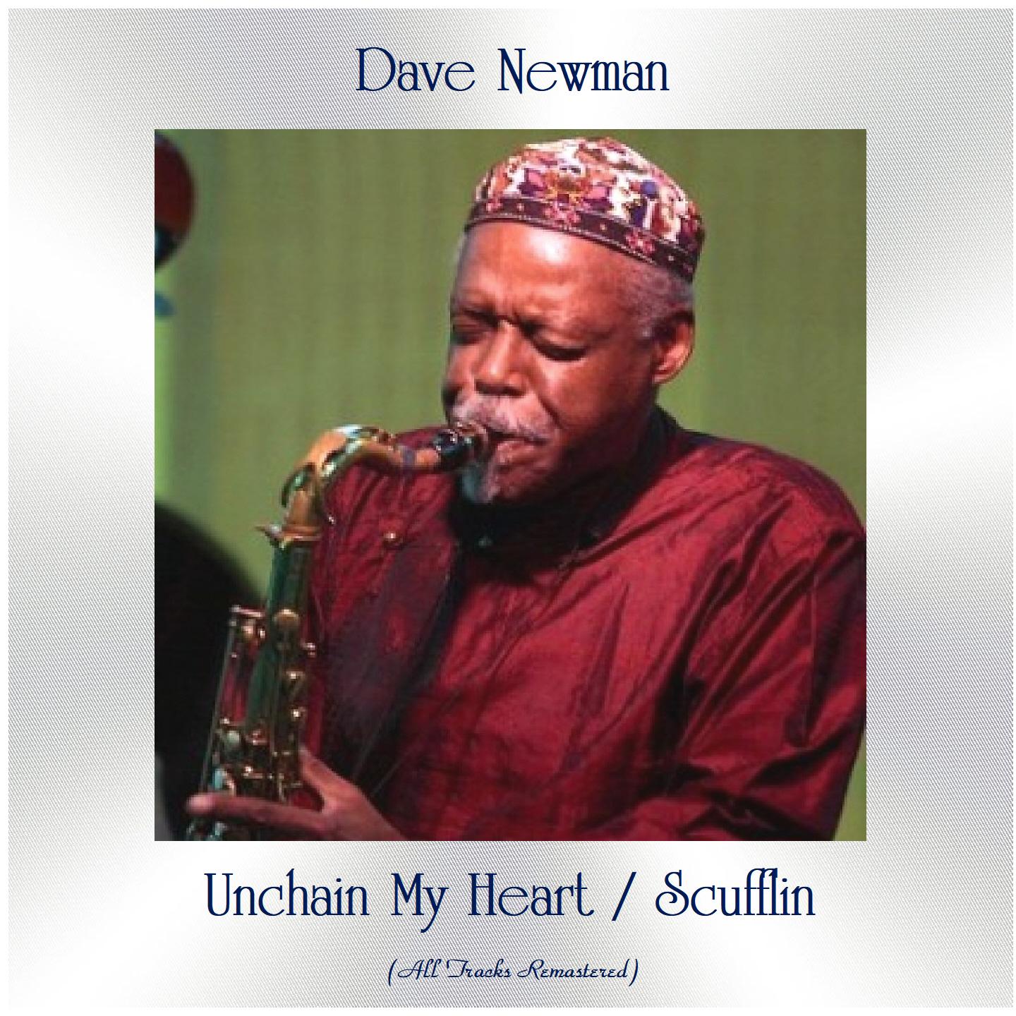 Unchain My Heart / Scufflin (All Tracks Remastered)