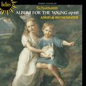 Schumann: Album for the Young, Op. 68专辑