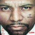 Move Your Body (1986 To Present)