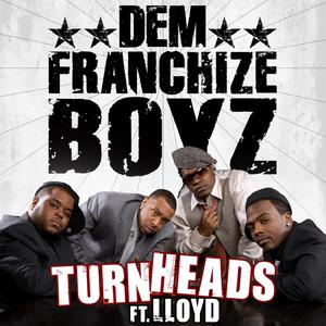 Lloyd、DEM FRANCHIZE BOYZ - TURN HEADS